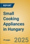 Small Cooking Appliances in Hungary - Product Image