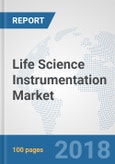Life Science Instrumentation Market: Global Industry Analysis, Trends, Market Size and Forecasts up to 2024- Product Image