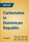Carbonates in Dominican Republic - Product Image