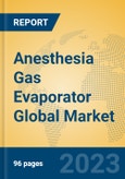 Anesthesia Gas Evaporator Global Market Insights 2023, Analysis and Forecast to 2028, by Manufacturers, Regions, Technology, Application, Product Type- Product Image