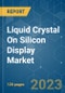 Liquid Crystal on Silicon (LCoS) Display Market - Growth, Trends, COVID-19 Impact, and Forecasts (2021 - 2026) - Product Thumbnail Image