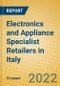 Electronics and Appliance Specialist Retailers in Italy - Product Image