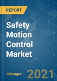 Safety Motion Control Market - Growth, Trends, COVID-19 Impact, and Forecasts (2021 - 2026)- Product Image