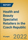 Health and Beauty Specialist Retailers in the Czech Republic- Product Image