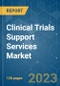 Clinical Trials Support Services Market - Growth, Trends, and Forecasts (2023-2028) - Product Image