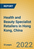 Health and Beauty Specialist Retailers in Hong Kong, China- Product Image
