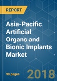 Asia-Pacific Artificial Organs and Bionic Implants Market - Segmented by Product and Geography - Growth, Trends, and Forecast (2018 - 2023)- Product Image