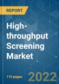 High-throughput Screening Market - Growth, Trends, COVID-19 Impact, and Forecasts (2022 - 2027)- Product Image