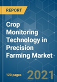 Crop Monitoring Technology in Precision Farming Market - Growth, Trends, COVID-19 Impact, and Forecasts (2021 - 2026)- Product Image