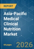 Asia-Pacific Medical Clinical Nutrition - Market Share Analysis, Industry Trends & Statistics, Growth Forecasts (2026-2031)- Product Image