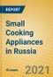 Small Cooking Appliances in Russia - Product Thumbnail Image