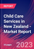 Child Care Services in New Zealand - Industry Market Research Report- Product Image