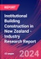 Institutional Building Construction in New Zealand - Industry Research Report - Product Image