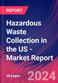 Hazardous Waste Collection in the US - Industry Market Research Report- Product Image