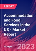 Accommodation and Food Services in the US - Industry Market Research Report- Product Image