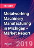 Metalworking Machinery Manufacturing in Michigan - Industry Market Research Report- Product Image