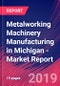 Metalworking Machinery Manufacturing in Michigan - Industry Market Research Report - Product Thumbnail Image