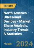 North America Ultrasound Devices - Market Share Analysis, Industry Trends & Statistics, Growth Forecasts 2019 - 2029- Product Image