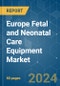 Europe Fetal and Neonatal Care Equipment - Market Share Analysis, Industry Trends & Statistics, Growth Forecasts 2019 - 2029 - Product Thumbnail Image