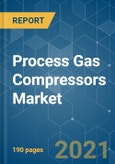 Process Gas Compressors Market - Growth, Trends, COVID-19 Impact, and Forecasts (2021 - 2026)- Product Image