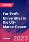 For-Profit Universities in the US - Industry Market Research Report - Product Image