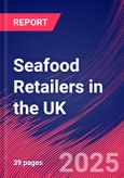 Seafood Retailers in the UK - Market Research Report 2015-2030- Product Image