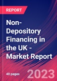 Non-Depository Financing in the UK - Industry Market Research Report- Product Image