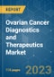 Ovarian Cancer Diagnostics and Therapeutics Market - Growth, Trends, COVID-19 Impact, and Forecasts (2023-2028) - Product Image