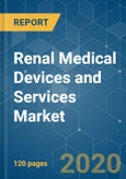 Renal Medical Devices and Services Market - Growth, Trends and Forecast (2020 - 2025)- Product Image