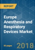 Europe Anesthesia and Respiratory Devices Market - Segmented by Anesthesia Devices, Respiratory Devices, and Geography - Growth, Trends, and Forecast (2018 - 2023)- Product Image