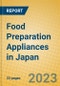 Food Preparation Appliances in Japan - Product Image