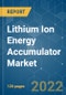 Lithium Ion Energy Accumulator Market - Growth, Trends, COVID-19 Impact, and Forecasts (2022 - 2027) - Product Image