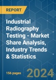 Industrial Radiography Testing - Market Share Analysis, Industry Trends & Statistics, Growth Forecasts 2019 - 2029- Product Image