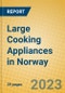 Large Cooking Appliances in Norway - Product Image