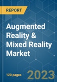 Augmented Reality & Mixed Reality Market - Growth, Trends, COVID-19 Impact, and Forecasts (2021 - 2026)- Product Image