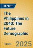 The Philippines in 2040: The Future Demographic- Product Image