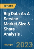 Big Data As A Service Market Size & Share Analysis - Growth Trends & Forecasts (2023 - 2028)- Product Image