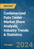 Containerized Data Center - Market Share Analysis, Industry Trends & Statistics, Growth Forecasts 2021 - 2029- Product Image