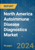 North America Autoimmune Disease Diagnostics - Market Share Analysis, Industry Trends & Statistics, Growth Forecasts 2019 - 2029- Product Image