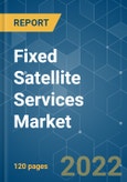 Fixed Satellite Services Market - Growth, Trends, COVID-19 Impact, and Forecasts (2022 - 2027)- Product Image