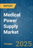 Medical Power Supply - Market Share Analysis, Industry Trends & Statistics, Growth Forecasts (2025 - 2030)- Product Image