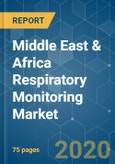 Middle East & Africa Respiratory Monitoring Market - Growth, Trends and Forecasts (2020 - 2025)- Product Image