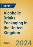 Alcoholic Drinks Packaging in the United Kingdom- Product Image