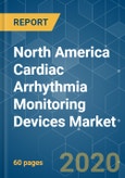North America Cardiac Arrhythmia Monitoring Devices Market - Growth, Trends, and Forecasts (2020-2025)- Product Image