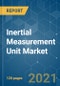 Inertial Measurement Unit Market - Growth, Trends, COVID-19 Impact, and Forecasts (2021 - 2026) - Product Thumbnail Image
