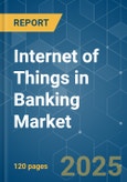 Internet Of Things in Banking Market - Growth, Trends, COVID-19 Impact, and Forecasts (2023-2028)- Product Image