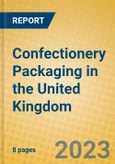 Confectionery Packaging in the United Kingdom- Product Image