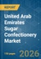 United Arab Emirates Sugar Confectionery - Market Share Analysis, Industry Trends & Statistics, Growth Forecasts (2026-2031) - Product Thumbnail Image
