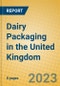 Dairy Packaging in the United Kingdom - Product Image