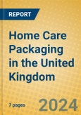 Home Care Packaging in the United Kingdom- Product Image